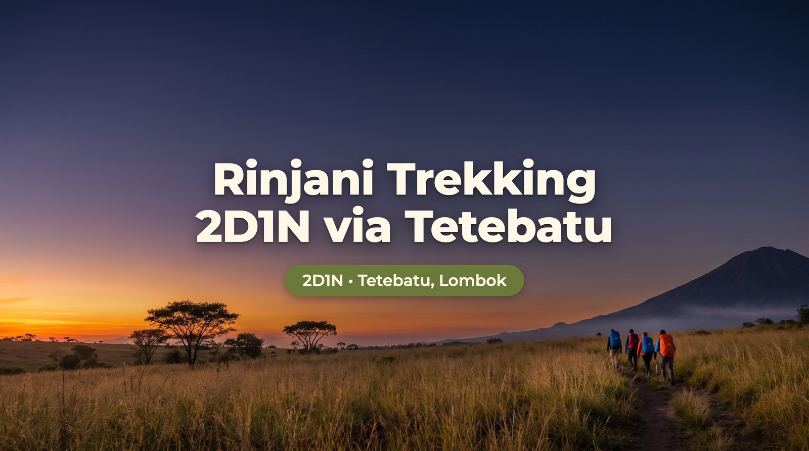 Rinjani Trekking 2D1N via Tetebatu